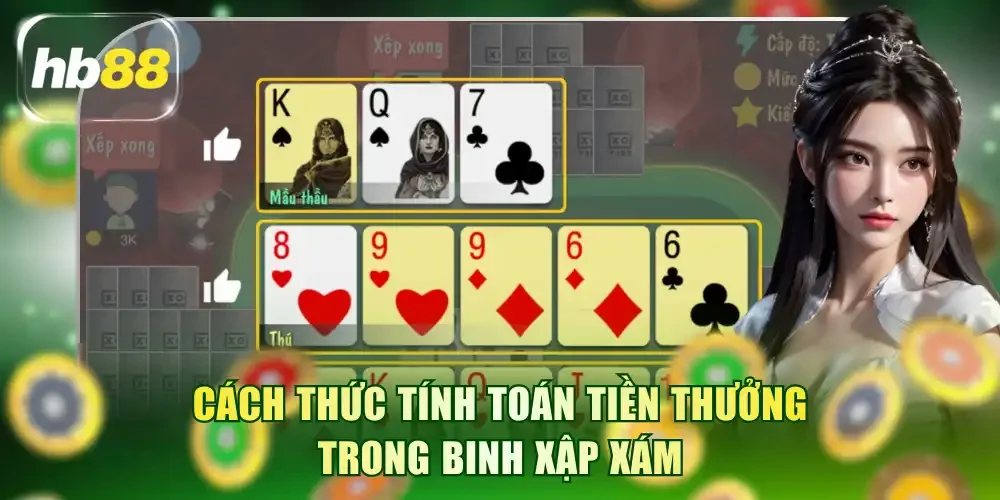 Cách thức tính toán tiền thưởng trong Binh xập xám