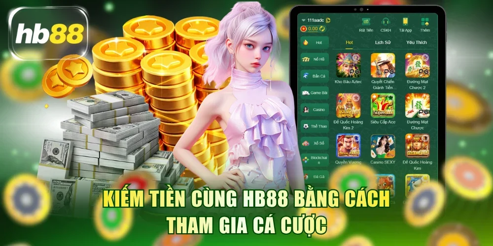 Kiếm tiền cùng HB88 bằng cách tham gia cá cược