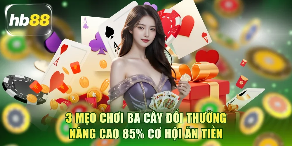 Mẹo chơi Ba cây đổi thưởng qua các bộ đặc biệt
