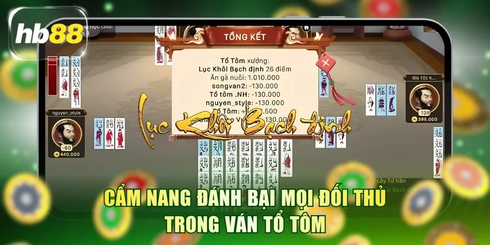 Cẩm nang đánh bại mọi đối thủ trong ván Tổ tôm