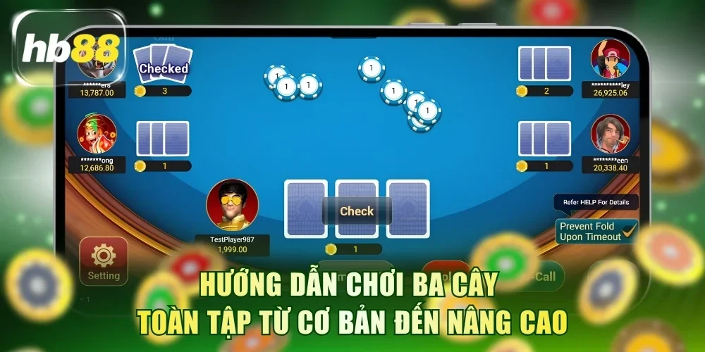Hướng Dẫn Chơi Ba Cây Toàn Tập Từ Cơ Bản Đến Nâng Cao