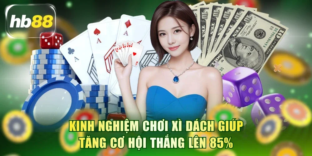 Kinh Nghiệm Chơi Xì Dách Giúp Tăng Cơ Hội Thắng Lên 85%