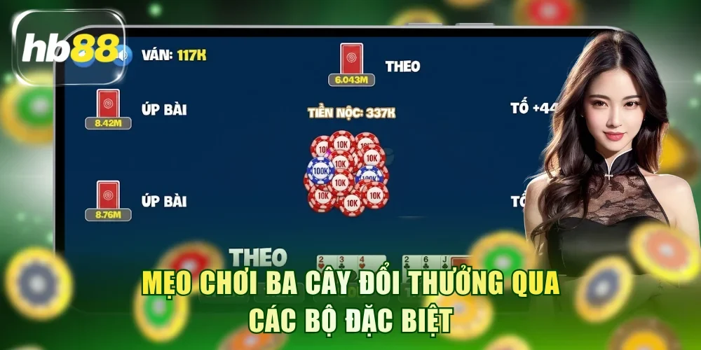 3 Mẹo Chơi Ba Cây Đổi Thưởng Nâng Cao 85% Cơ Hội Ăn Tiền