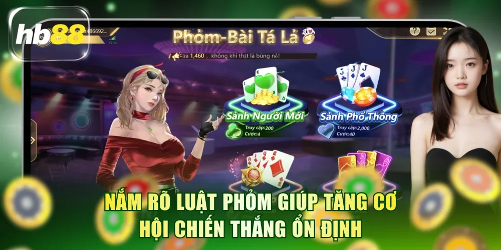 Nắm rõ luật Phỏm giúp tăng cơ hội chiến thắng ổn định