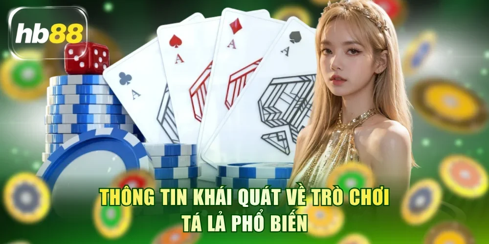 Thông tin khái quát về trò chơi Tá lả phổ biến
