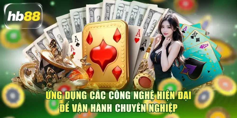 Ứng dụng các công nghệ hiện đại để vận hành chuyên nghiệp